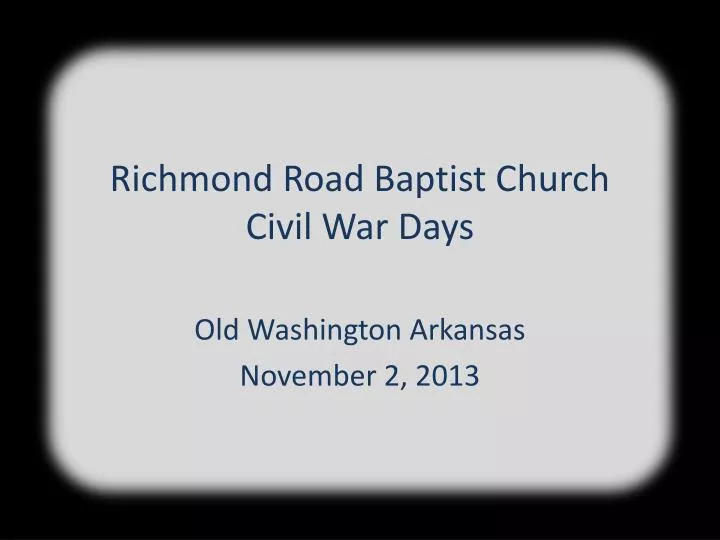 richmond road baptist church civil war days