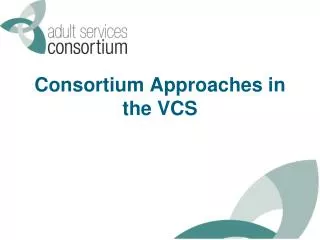 Consortium Approaches in the VCS