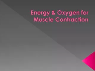 energy oxygen for muscle contraction