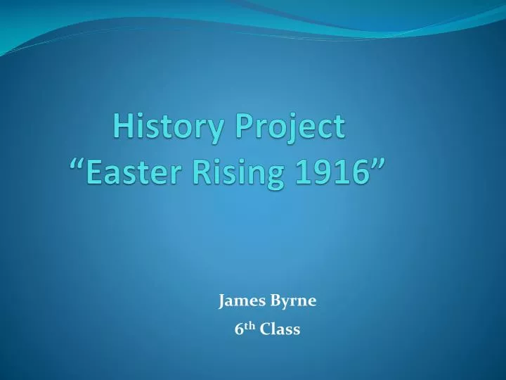 history project easter rising 1916