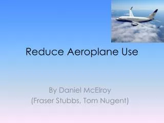 Reduce Aeroplane Use