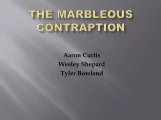 The Marbleous Contraption