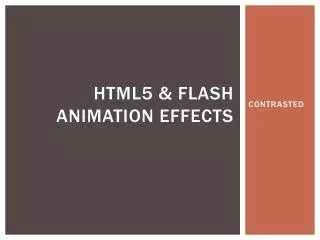 HTML5 &amp; FLASH ANIMATION EFFECTS