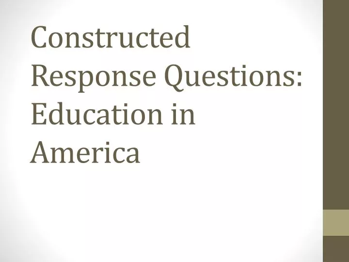 constructed response questions education in america