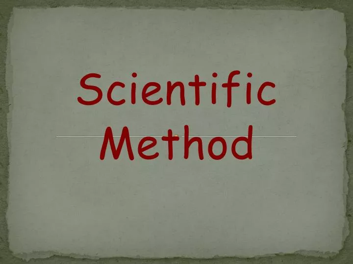 PPT - Scientific Method PowerPoint Presentation, free download - ID:2840505