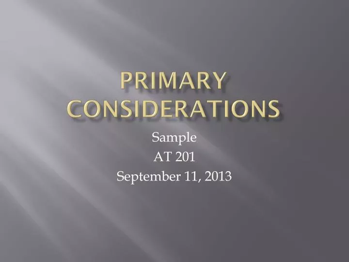 primary considerations