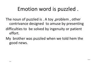Emotion word is puzzled .