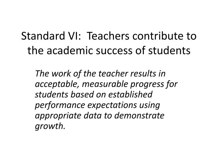 standard vi teachers contribute to the academic success of students