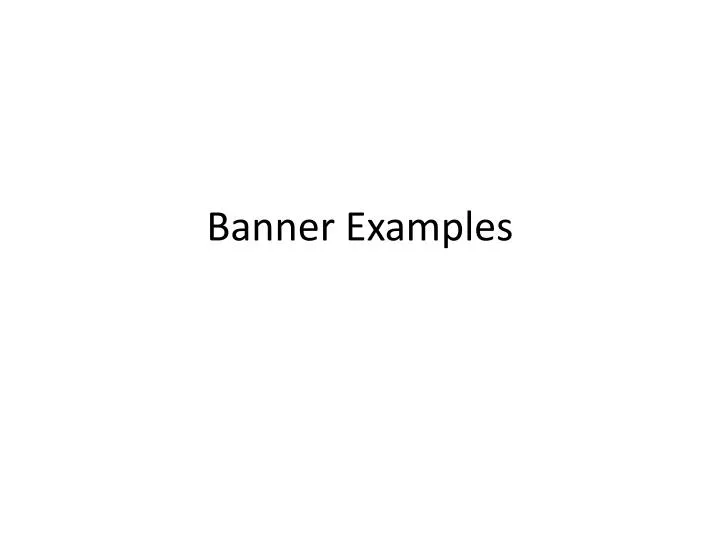 PPT - Banner Examples PowerPoint Presentation, free download - ID:2840567