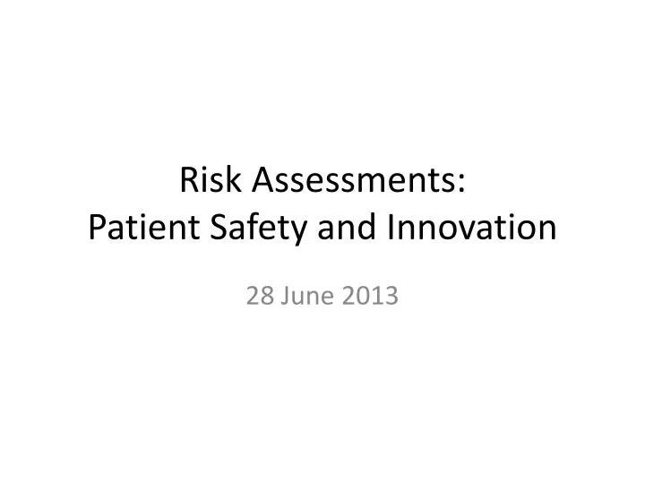 risk assessments patient safety and innovation