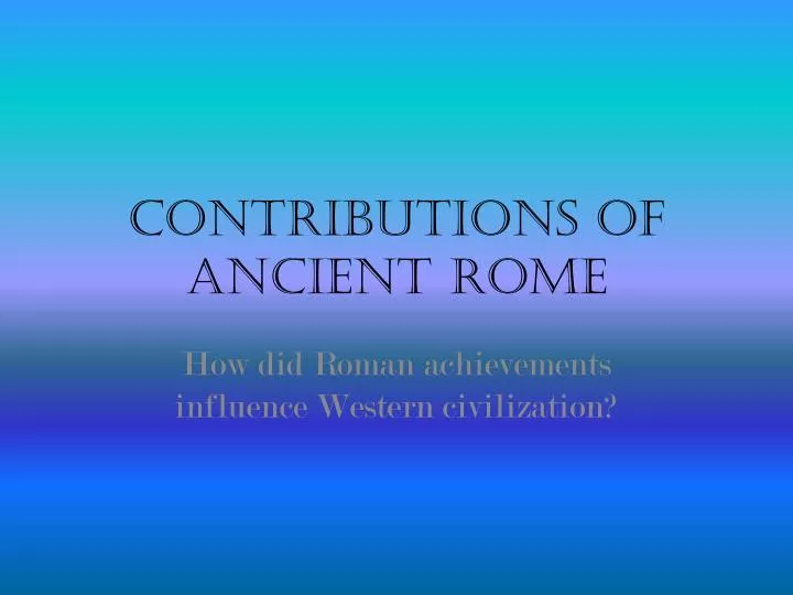 contributions of ancient rome
