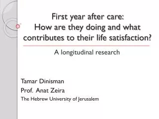 First year after care: How are they doing and what contributes to their life satisfaction?