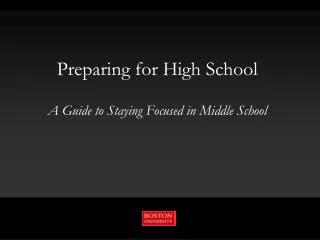 Preparing for High School A Guide to Staying Focused in Middle School