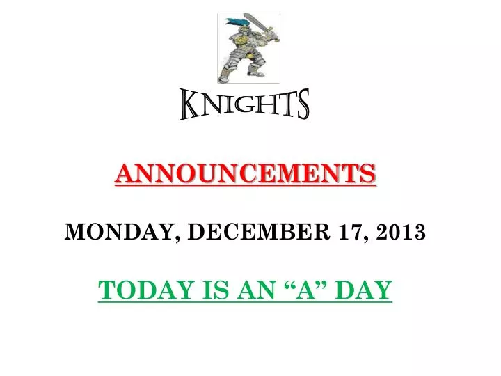 announcements monday december 17 2013 today is an a day