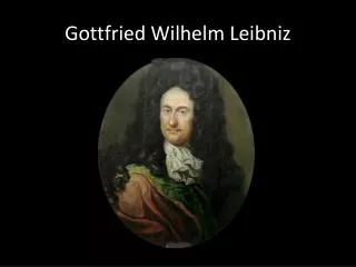 Gottfried Wilhelm Leibniz