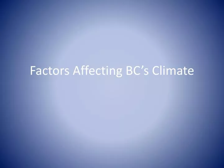 factors affecting bc s climate