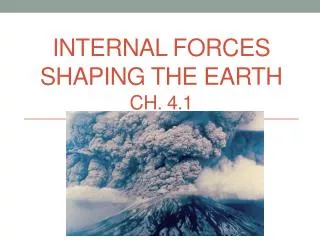 Internal forces shaping the earth ch. 4.1