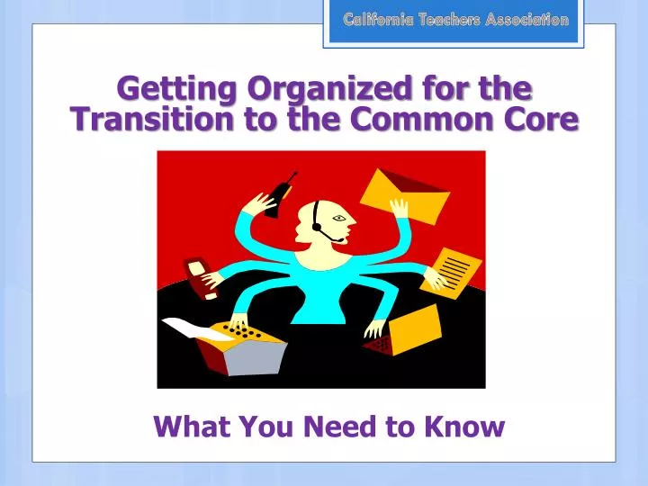 getting organized for the transition to the common core