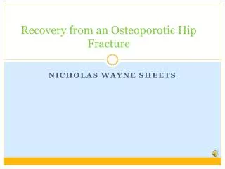 Recovery from an Osteoporotic Hip Fracture