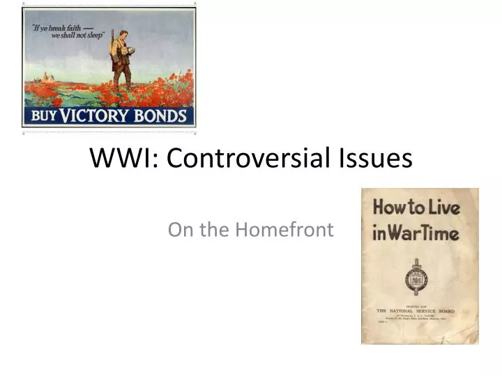 wwi controversial issues
