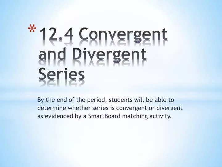 12 4 convergent and divergent series