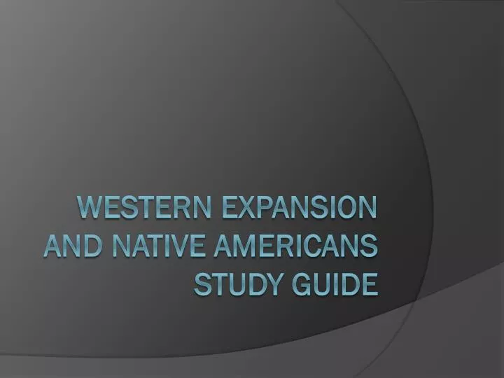 western expansion and native americans study guide