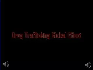 Drug Trafficking Global Effect