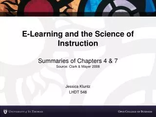 E-Learning and the Science of Instruction Summaries of Chapters 4 &amp; 7 Source: Clark &amp; Mayer 2008