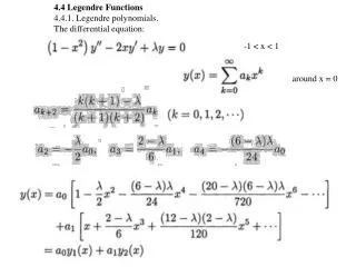 4.4 Legendre Functions 4.4.1. Legendre polynomials. The differential equation: