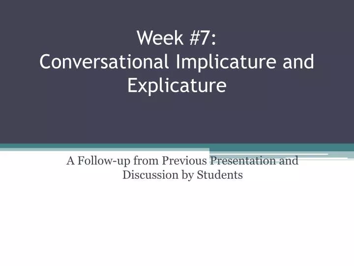 week 7 conversational implicature and explicature