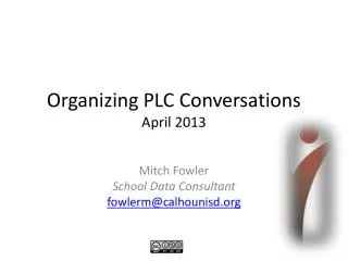 Organizing PLC Conversations April 2013