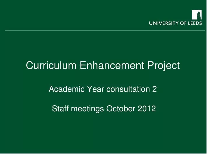 curriculum enhancement project academic year consultation 2 staff meetings october 2012