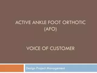 Active Ankle Foot Orthotic (AFO) Voice OF Customer
