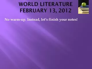 WORLD LITERATURE FEBRUARY 13, 2012