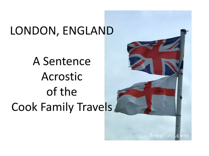 london england a sentence acrostic of the cook family travels