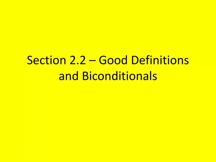 section 2 2 good definitions and biconditionals