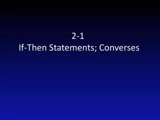 2-1 If-Then Statements; Converses