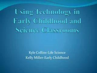 Using Technology in Early Childhood and Science Classrooms