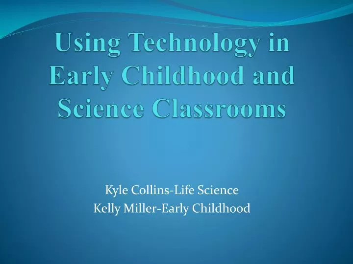 using technology in early childhood and science classrooms