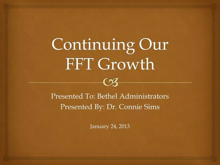 continuing our fft growth