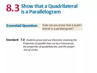 Standard: 7.0 Students prove and use theorems involving the