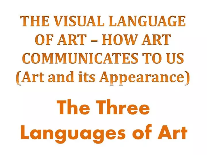 the visual language of art how art communicates to us art and its appearance