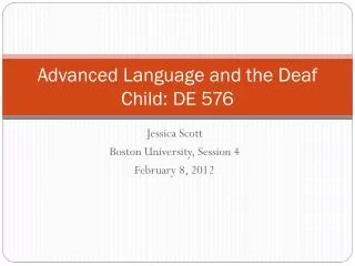 Advanced Language and the Deaf Child: DE 576