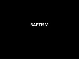 BAPTISM