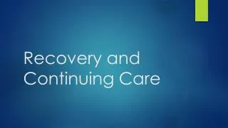 Recovery and Continuing Care