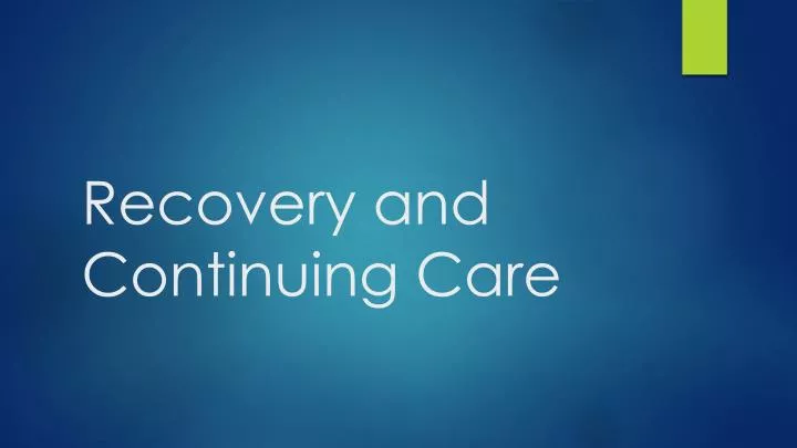 recovery and continuing care