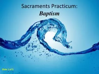 Sacraments Practicum: Baptism