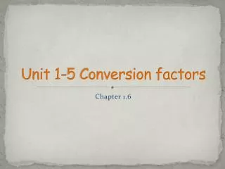 Unit 1-5 Conversion factors