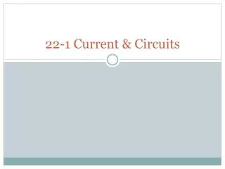 22-1 Current &amp; Circuits