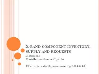 X-band component inventory, supply and requests